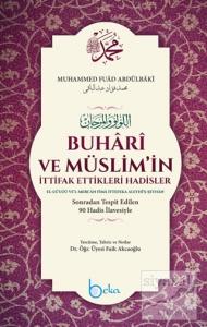 Buhari ve Müslim'in İttifak Ettikleri Hadisler (Ciltli)