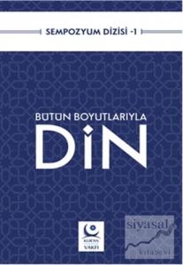 Bütün Boyutlarıyla Din