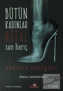Bütün Kadınlar Aptal Sen Hariç
