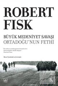 Büyük Medeniyet Savaşı Ortadoğu'nun Fethi