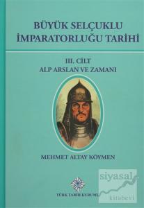 Büyük Selçuklu İmparatorluğu Tarihi 3. Cilt (Ciltli) Büyük Selçuklu İmparatorluğu Tarihi 3. Cilt (Ciltli)
