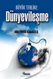 Büyük Tehlike: Dünyevileşme
