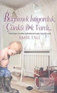 Büyümek İstiyorduk Çünkü B*k Vardı