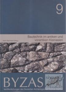 Byzas 9 - Bautechnik im Antiken und Vorantiken Kleinasien