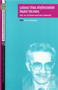 Çağdaş Türk Düşüncesinin İnşası Yolunda