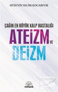 Çağın En Büyük Kalp Hastalığı Ateizm ve Deizm