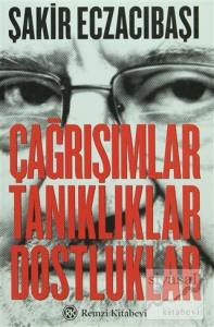 Çağrışımlar, Tanıklıklar, Dostluklar