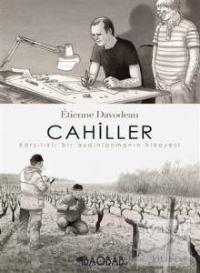 Cahiller: Karşılıklı Bir Aydınlanmanın Hikayesi