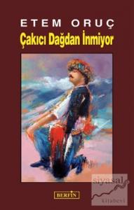 Çakıcı Dağdan İnmiyor