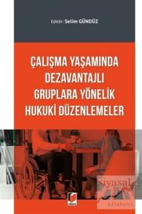 Çalışma Yaşamında Dezavantajlı Gruplara Yönelik Hukuki Düzenlemeler