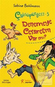 Çalısüpürgesi - 3 / Denemeye Cesaretin Var mı? (Ciltli)
