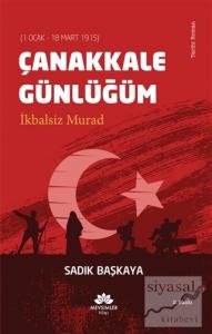 Çanakkale Günlüğüm İkbalsiz Murad (1 Ocak - 18 Mart 1915)