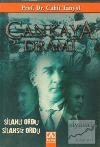 Çankaya Dramı Silahlı Ordu / Silahsız Ordu
