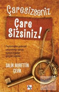 Çaresizseniz Çare Sizsiniz!