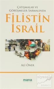 Çatışmalar ve Görüşmeler Sarmalında Filistin - İsrail