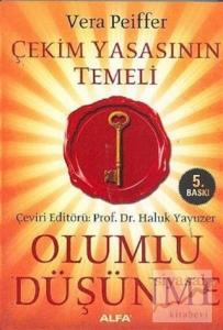 Çekim Yasasının Temeli Olumlu Düşünme