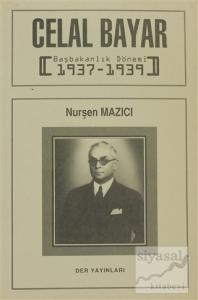 Celal Bayar Başbakanlık Dönemi 1937-1939