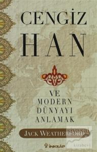 Cengiz Han Ve Modern Dünyayı Anlamak