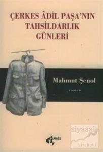 Çerkes Adil Paşa'nın Tahsildarlık Günleri
