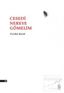 Cesedi Nereye Gömelim