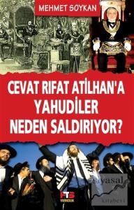 Cevat Rıfat Atilhan'a Yahudiler Neden Saldırıyor?