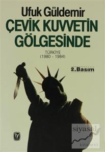 Çevik Kuvvetin Gölgesinde Türkiye (1980 - 1984)