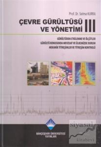 Çevre Gürültüsü ve Yönetimi 3 (Ciltli)