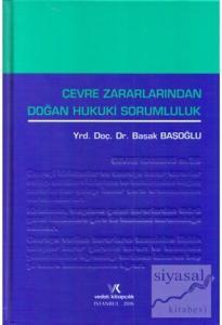Çevre Zararlarından Doğan Hukuki Sorumluluk (Ciltli)