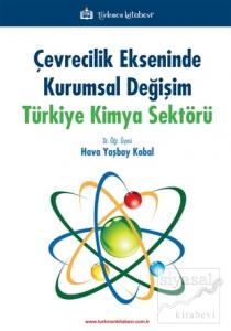 Çevrecilik Ekseninde Kurumsal Değişim Türkiye Kimya Sektörü