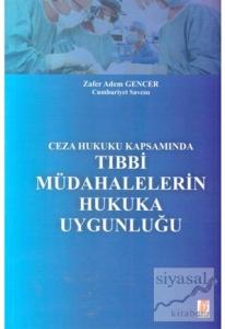 Ceza Hukuku Kapsamında Tıbbi Mudahelelerin Hukuka Uygunluğu