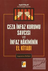 Ceza İnfaz Kurumu Savcısı ve İnfaz Hakiminin El Kitabı Uygulama Rehberi