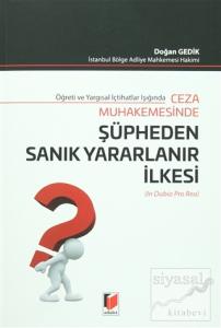 Ceza Muhakemesinde Şüpheden Sanık Yararlanır İlkesi (In Dubio Pro Reo)