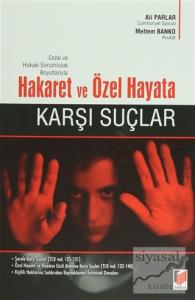 Cezai ve Hukuki Sorumluluk Boyutlarıyla Hakaret  ve Özel Hayata Karşı Suçlar
