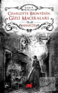 Charlotte Bronte'nin Gizli Maceraları: Manastır (Özel Seri)
