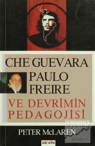 Che Guevara, Paulo Freire ve Devrimin Pedagojisi