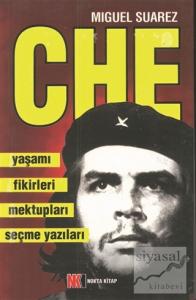 Che - Yaşamı Fikirleri Mektupları Seçme Yazıları