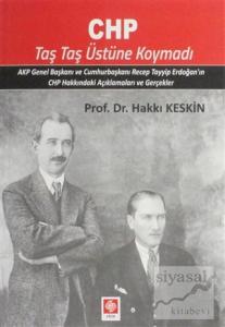 CHP Taş Taş Üstüne Koymadı