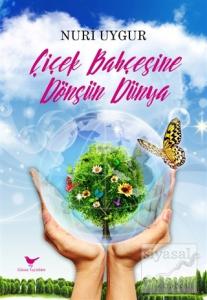 Çiçek Bahçesine Dönsün Dünya