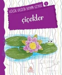 Çiçekler - Küçük Kaşifin Boyama Kitabı Serisi 8