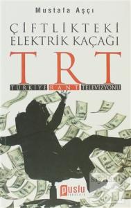 Çiftlikteki Elektrik Kaçağı TRT (Türkiye, Rant, Televizyon)