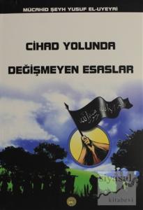Cihad Yolunda Değişmeyen Esaslar