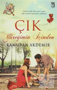 Çık Yüreğimin İçinden