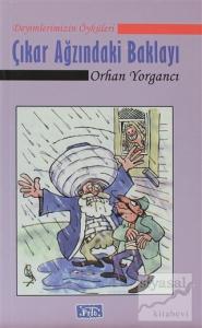 Çıkar Ağzındaki Baklayı