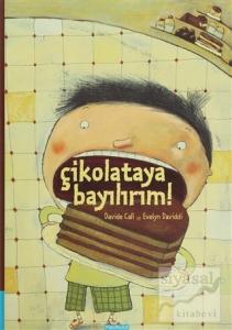 Çikolataya Bayılırım! (Ciltli)