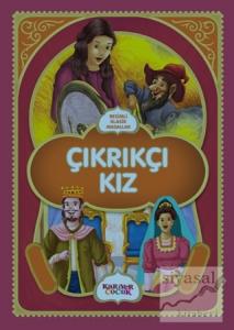 Çıkrıkçı Kız - Resimli Klasik Masallar