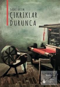 Çıkrıklar Durunca