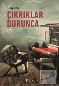 Çıkrıklar Durunca