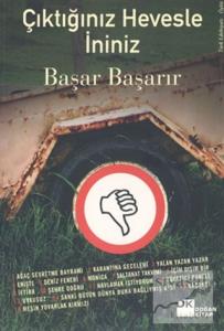 Çıktığınız Hevesle İniniz