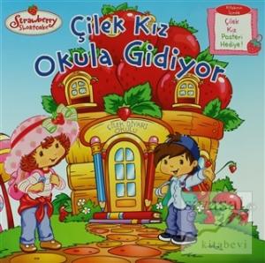 Çilek Kız Okula Gidiyor