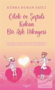 Çilek ve Şeftali Kokan Bir Aşk Hikayesi